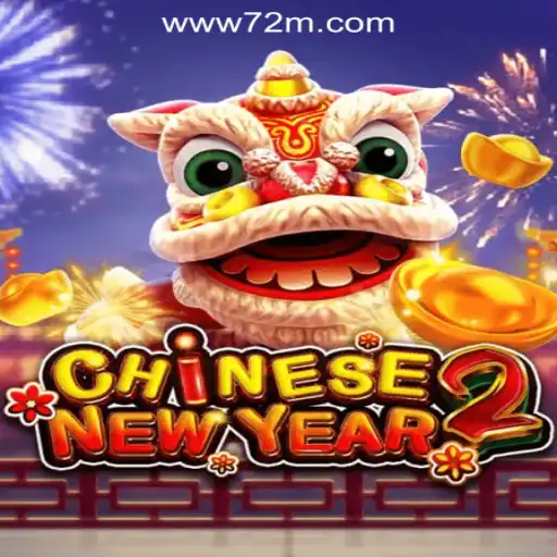 CHINESENEWYEAR2: Unleashing Luck with 72M.com Oficial Slots Brasil #1