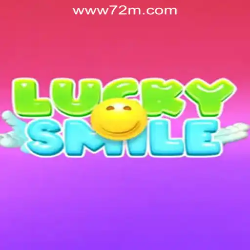 Exploring the Excitement of LuckySmile: The Premier Game on 72M.com Oficial Slots Brasil #1